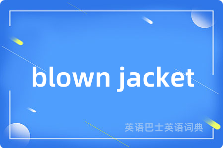 blown jacket