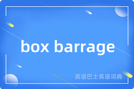 box barrage