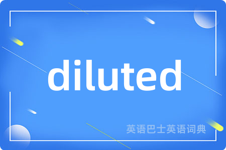 diluted