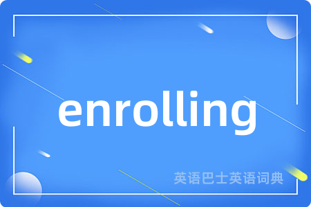 enrolling