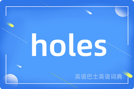 holes