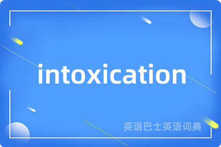 intoxication