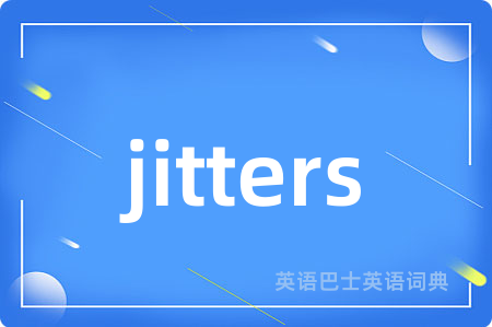 jitters