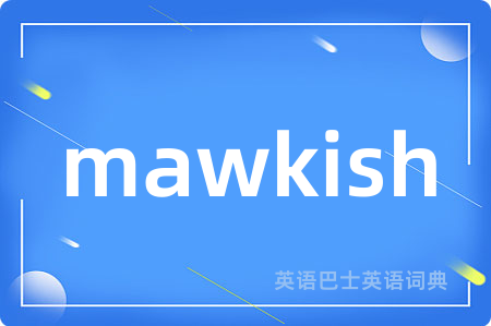 mawkish