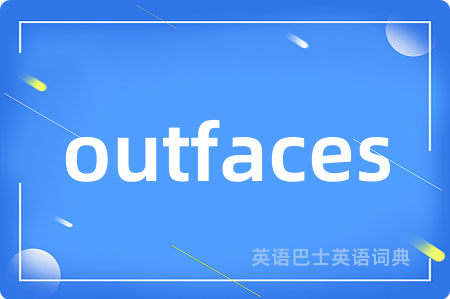 outfaces