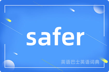 safer