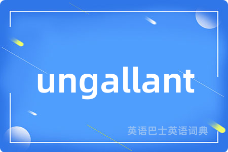 ungallant